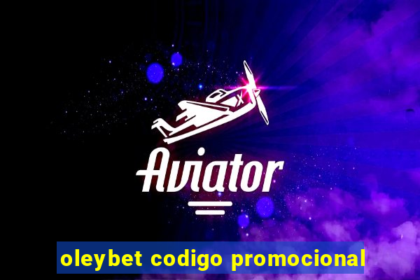 oleybet codigo promocional